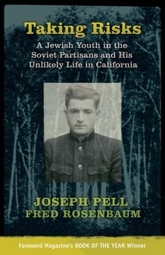 portada Taking Risks: A Jewish Youth in the Soviet Partisans and His Unlikely Life in California (en Inglés)