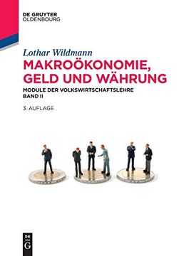 portada Makroökonomie, Geld und Währung: Module der Volkswirtschaftslehre Band 2 (de Gruyter Studium) (en Alemán)