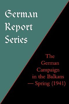 portada german report series: the german campaign in the balkans (spring 1941) (in English)