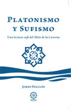portada PLATONISMO Y SUFISMO: UNA LECTURA SUFI DEL MITO DE LA CAVERNA (En papel)