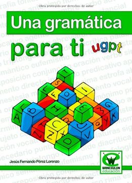 Libro Una Gramática Para ti, Jesús Fernando Pérez, ISBN 9788499931128.  Comprar en Buscalibre