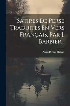portada Satires de Perse Traduites en Vers Français, par j. Barbier. (en Francés)