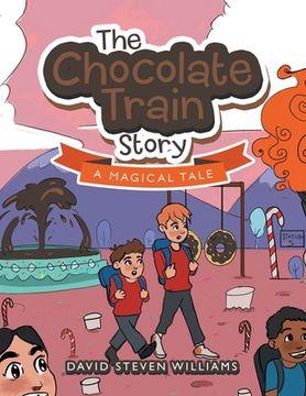 portada The Chocolate Train Story: A Magical Tale (en Inglés)