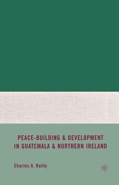 portada Peace-Building and Development in Guatemala and Northern Ireland (en Inglés)