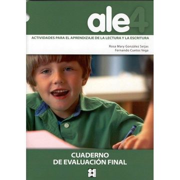 portada Ale 4, Actividades Para el Aprendizaje de la Lectura y Escritura. Cuaderno de Evaluación Final (in Spanish)