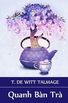 portada Quanh Bàn Trà: Around The Tea Table, Vietnamese edition (in Vietnamita)