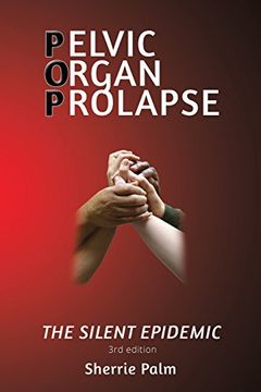 portada Pelvic Organ Prolapse: The Silent Epidemic (en Inglés)