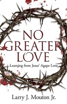 portada No Greater Love: Learning from Jesus' Agape Love (en Inglés)
