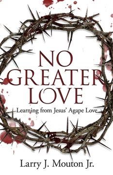 portada No Greater Love: Learning from Jesus' Agape Love (en Inglés)