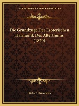 portada Die Grundzuge Der Esoterischen Harmonik Des Alterthums (1870) (en Alemán)