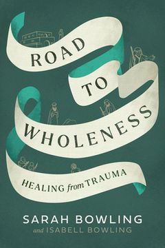 portada Road to Wholeness: Healing from Trauma (en Inglés)