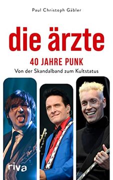 portada Die Ärzte? 40 Jahre Punk: Von der Skandalband zum Kultstatus. Von die »Bestie in Menschengestalt« bis »Dunkel«: Die Besten Geschichten. Das Geschenk für Fans von Punk und Rock (in German)