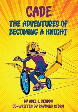 portada The Adventures of Cade: A Knight's Story (in English)