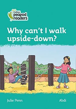 portada Level 3 – why Can'T i Walk Upside-Down? (Collins Peapod Readers) (in English)