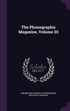 portada The Phonographic Magazine, Volume 20 (en Inglés)
