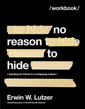 portada No Reason to Hide Workbook: Standing for Christ in a Collapsing Culture (in English)