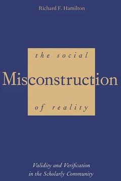 portada The Social Misconstruction of Reality: Validity and Verification in the Scholarly Community (in English)