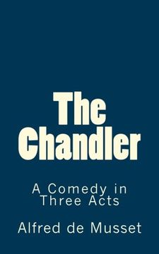 portada The Chandler: A Comedy in Three Acts (Timeless Classics)