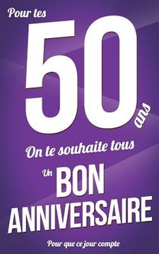 portada Bon anniversaire - 50 ans: Violet - Carte livre d'or "Pour que ce jour compte" (12,7x20cm) (en Francés)