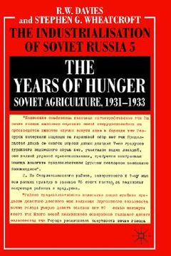 portada the years of hunger: soviet agriculture, 1931-1933 (en Inglés)