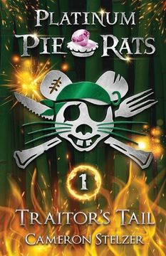 portada Traitor's Tail: Platinum Pie Rats Book 1