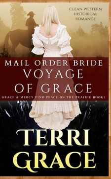 portada Mail Order Bride: Voyage of Grace: Clean Western Historical Romance (in English)