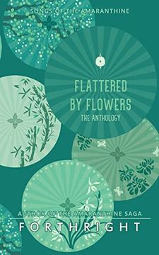 portada Flattered by Flowers: The Anthology (en Inglés)