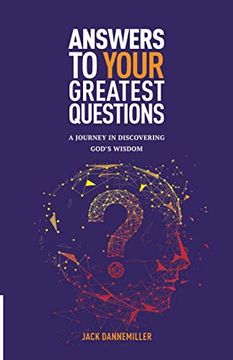 portada Answers to Your Greatest Questions: A Journey in Discovering God's Wisdom (en Inglés)