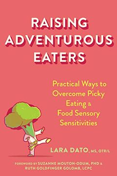 portada Raising Adventurous Eaters: Practical Ways to Overcome Picky Eating and Food Sensory Sensitivities (en Inglés)