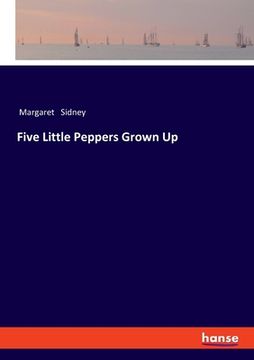 portada Five Little Peppers Grown Up (in English)