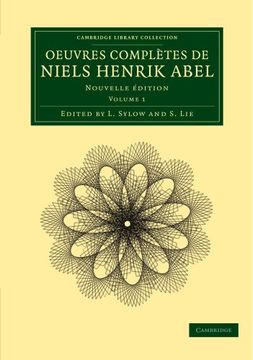 portada Oeuvres Complètes de Niels Henrik Abel 2 Volume Set: Oeuvres Completes de Niels Henrik Abel: Nouvelle Dition: Volume 1 (Cambridge Library Collection - Mathematics) (en Inglés)