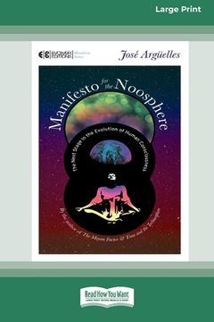 portada Manifesto for the Noosphere: The Next Stage in the Evolution of Human Consciousness (16pt Large Print Edition) (in English)