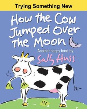 portada How the Cow Jumped Over the Moon (en Inglés)