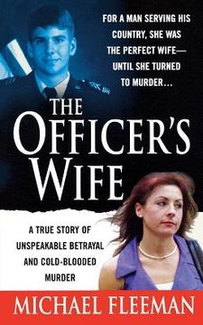 portada Officer's Wife: A True Story of Unspeakable Betrayal and Cold-Blooded Murder (en Inglés)