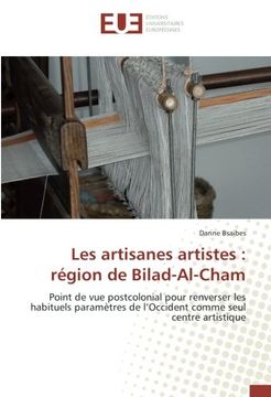 portada Les artisanes artistes : région de Bilad-Al-Cham: Point de vue postcolonial pour renverser les habituels paramètres de l'Occident comme seul centre artistique