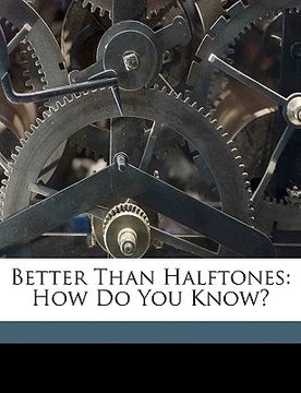 portada better than halftones: how do you know? (en Inglés)