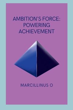 portada Ambition's Force: Powering Achievement (en Inglés)