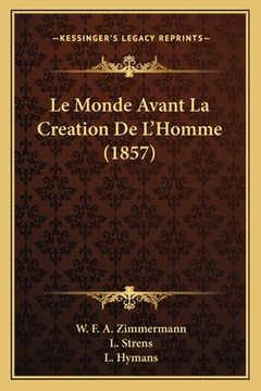 portada Le Monde Avant La Creation De L'Homme (1857) (en Francés)