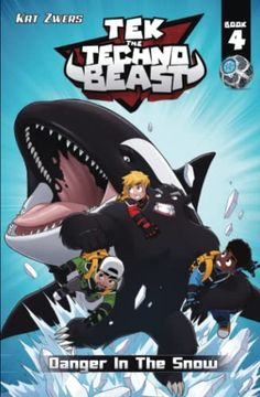 portada Tek, the Techno Beast, Book 4, Danger in the Snow: Danger in the Snow: (en Inglés)