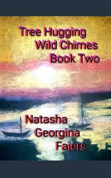 portada Tree Hugging Wild Chimes Book Two (en Inglés)