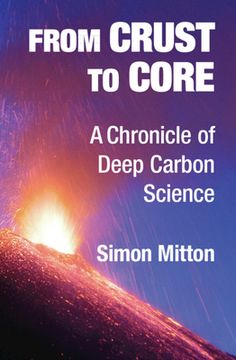 portada From Crust to Core: A Chronicle of Deep Carbon Science (in English)