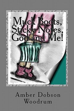 portada muck boots, sticky notes, god and me! (en Inglés)