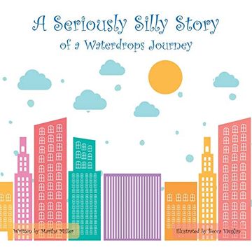 portada A Seriously Silly Story: Of a Waterdrops Journey (en Inglés)