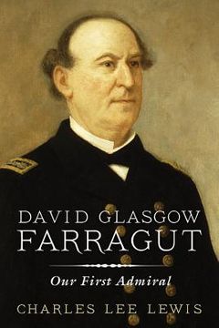 portada David Glasgow Farragut: Our First Admiral (en Inglés)