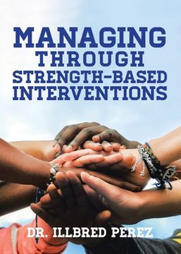 portada Managing Through Strength-Based Interventions (en Inglés)