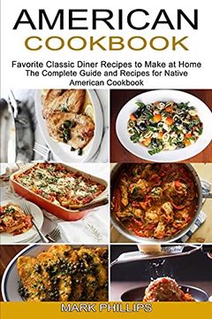 portada American Cookbook: Favorite Classic Diner Recipes to Make at Home (The Complete Guide and Recipes for Native American Cookbook) (en Inglés)