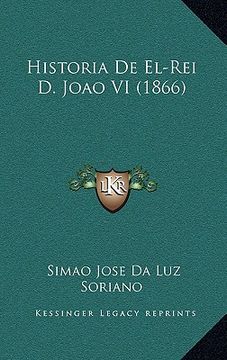 portada Historia De El-Rei D. Joao VI (1866) (en Portugués)