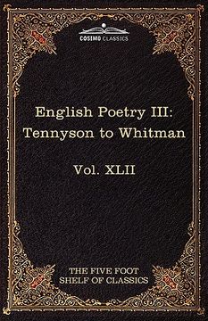 portada english poetry iii: tennyson to whitman: the five foot shelf of classics, vol. xlii (in 51 volumes) (in English)
