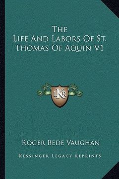 portada the life and labors of st. thomas of aquin v1 (in English)