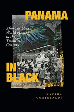 portada Panama in Black: Afro-Caribbean World Making in the Twentieth Century (en Inglés)